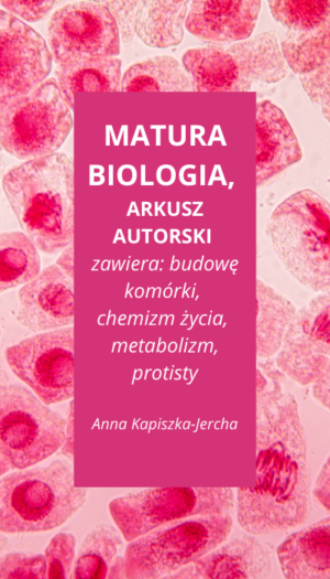 Arkusz maturalny biologia: chemizm życia, budowa komórki, metabolizm, protisty