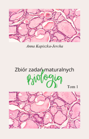 Zbiór zadań maturalnych – Chemizm życia, budowa komórki i metabolizm