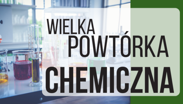 WIELKA POWTÓRKA CHEMICZNA