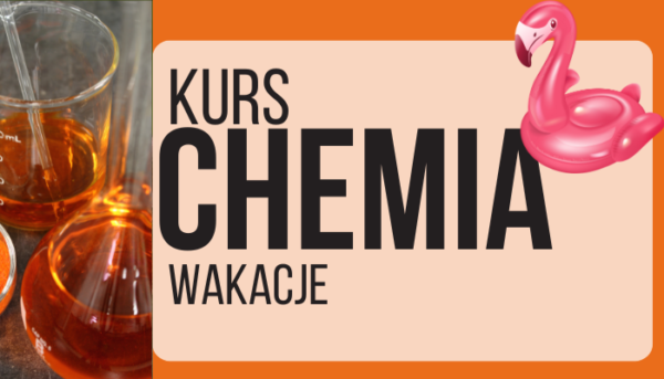 KURS WAKACYJNY CHEMIA