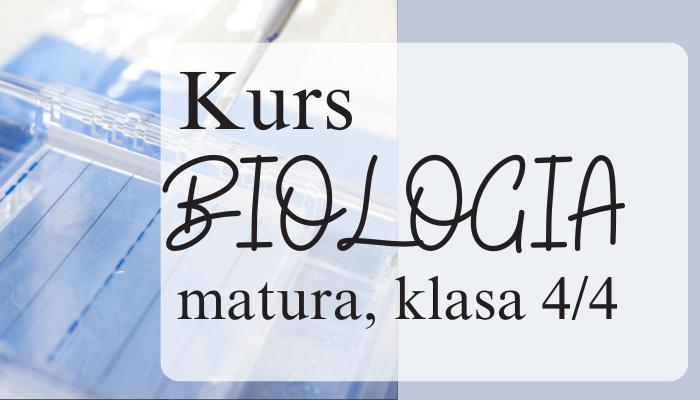 Biologia matura, część 4/4, klasa 4
