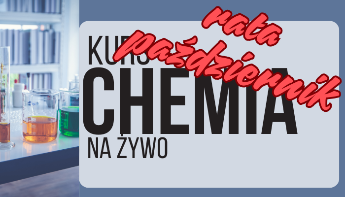 KURS CAŁOROCZNY CHEMIA RATA PAŹDZIERNIK