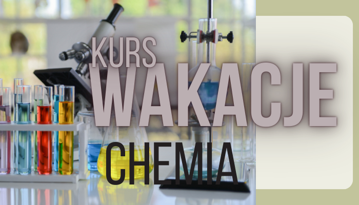 KURS WAKACYJNY CHEMIA 2027