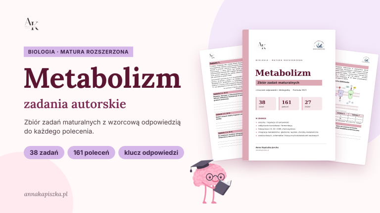 ZBIÓR ZADAŃ MATURALNYCH METABOLIZM Z OPRACOWANIEM